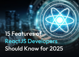 15 Features of ReactJS Developers Should Know for 2025 Listing